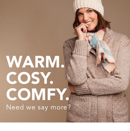 Warm. Cosy. Comfy. Need we say more?